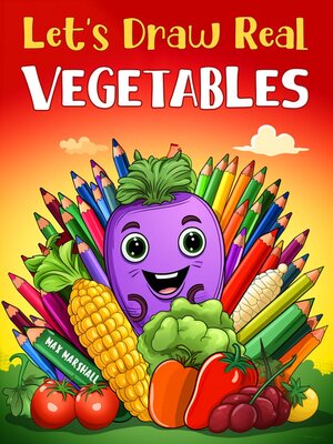 cover image of Let's Draw Real Vegetables